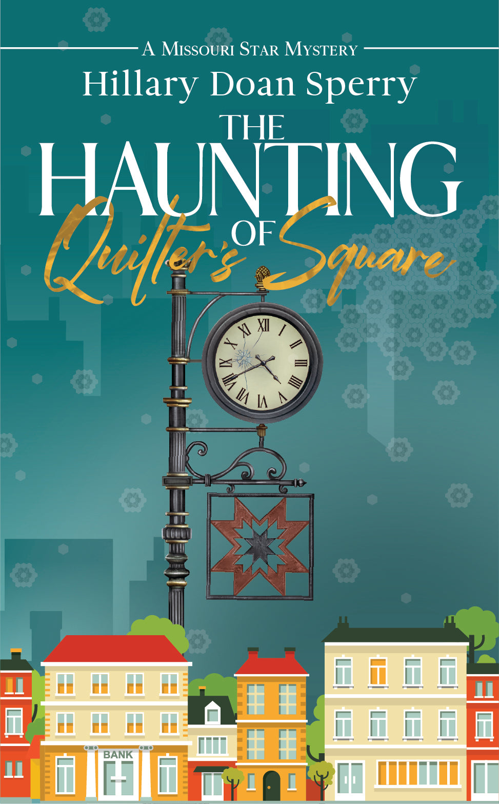 The Haunting of Quilter's Square, book 3 in the Missouri Star Mystery Series | paperback and ebook