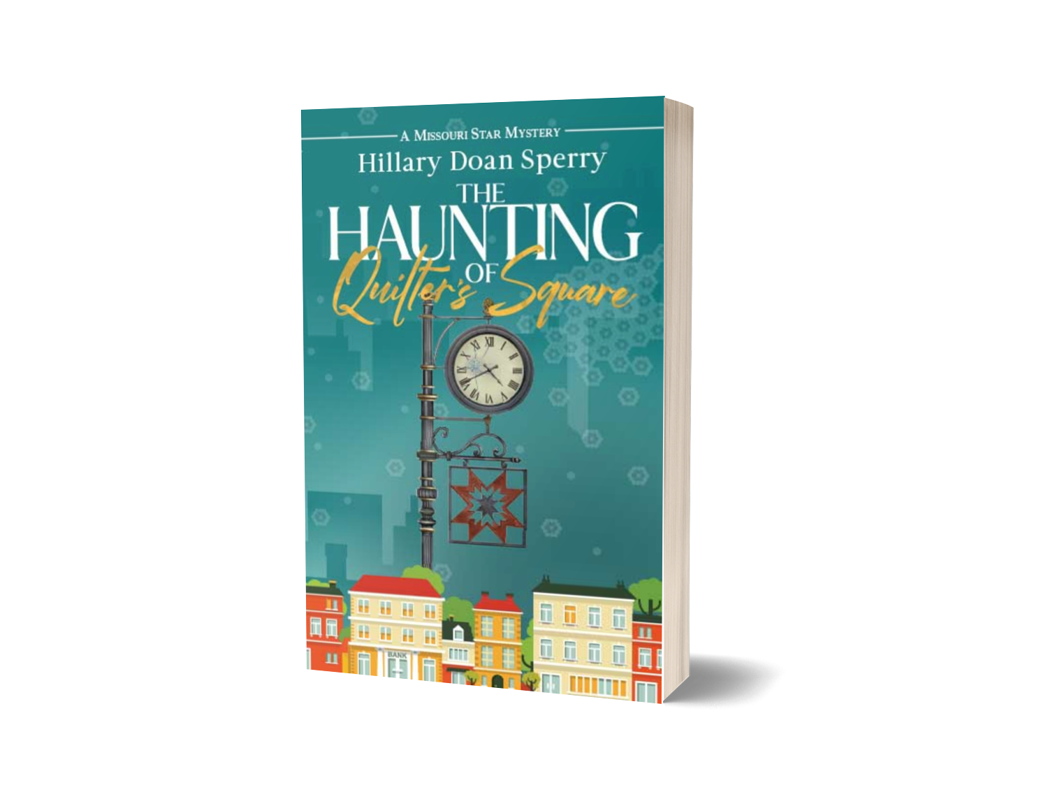 The Haunting of Quilter's Square, book 3 in the Missouri Star Mystery Series