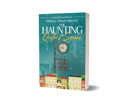 The Haunting of Quilter's Square, book 3 in the Missouri Star Mystery Series