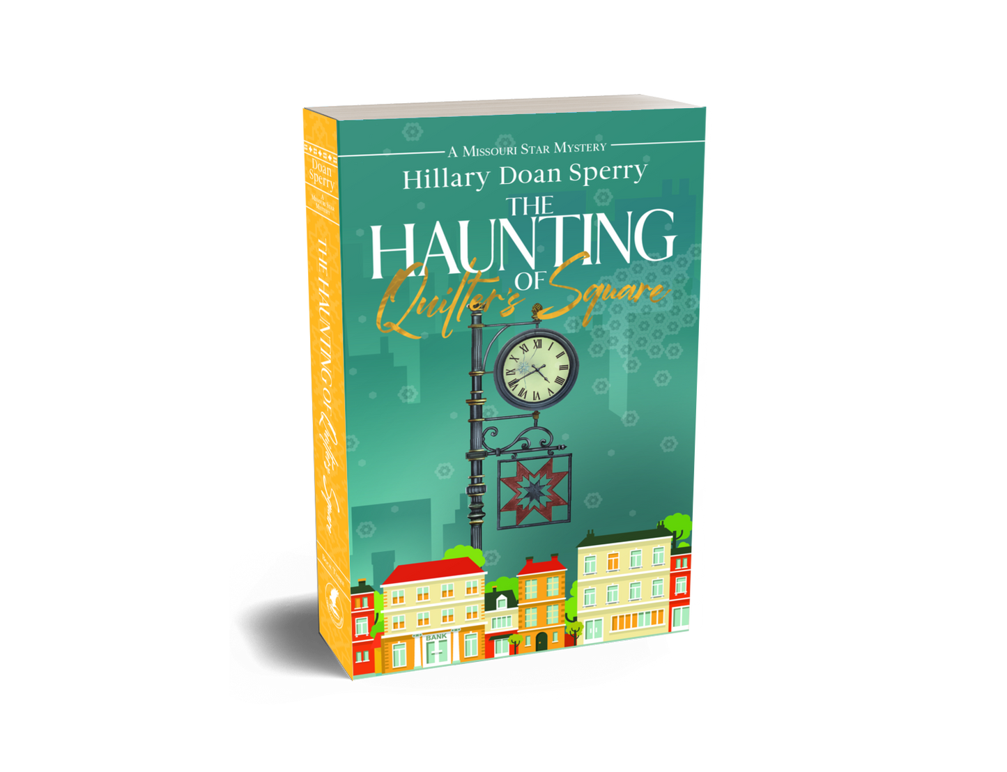 The Haunting of Quilter's Square, book 3 in the Missouri Star Mystery Series