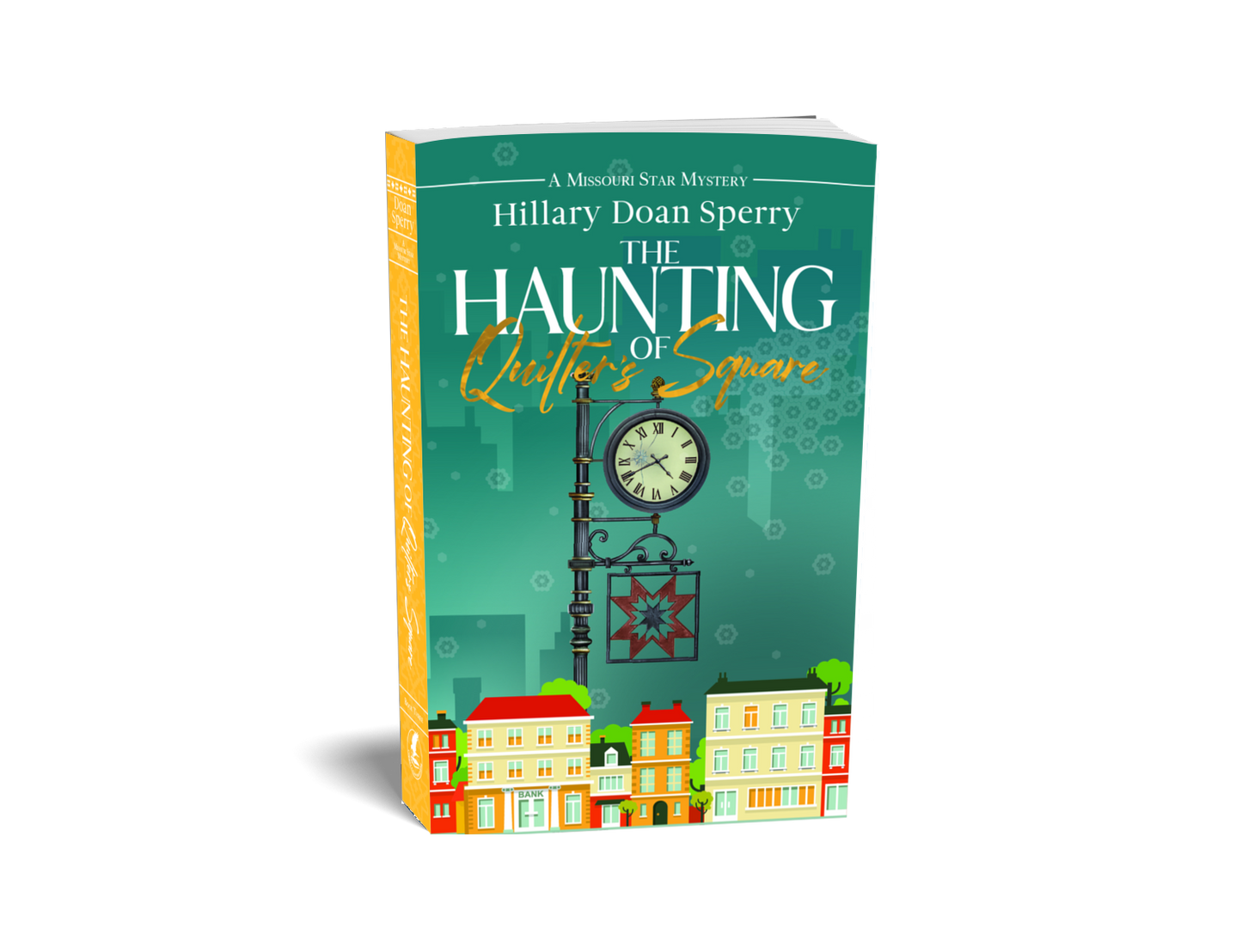 The Haunting of Quilter's Square, book 3 in the Missouri Star Mystery Series