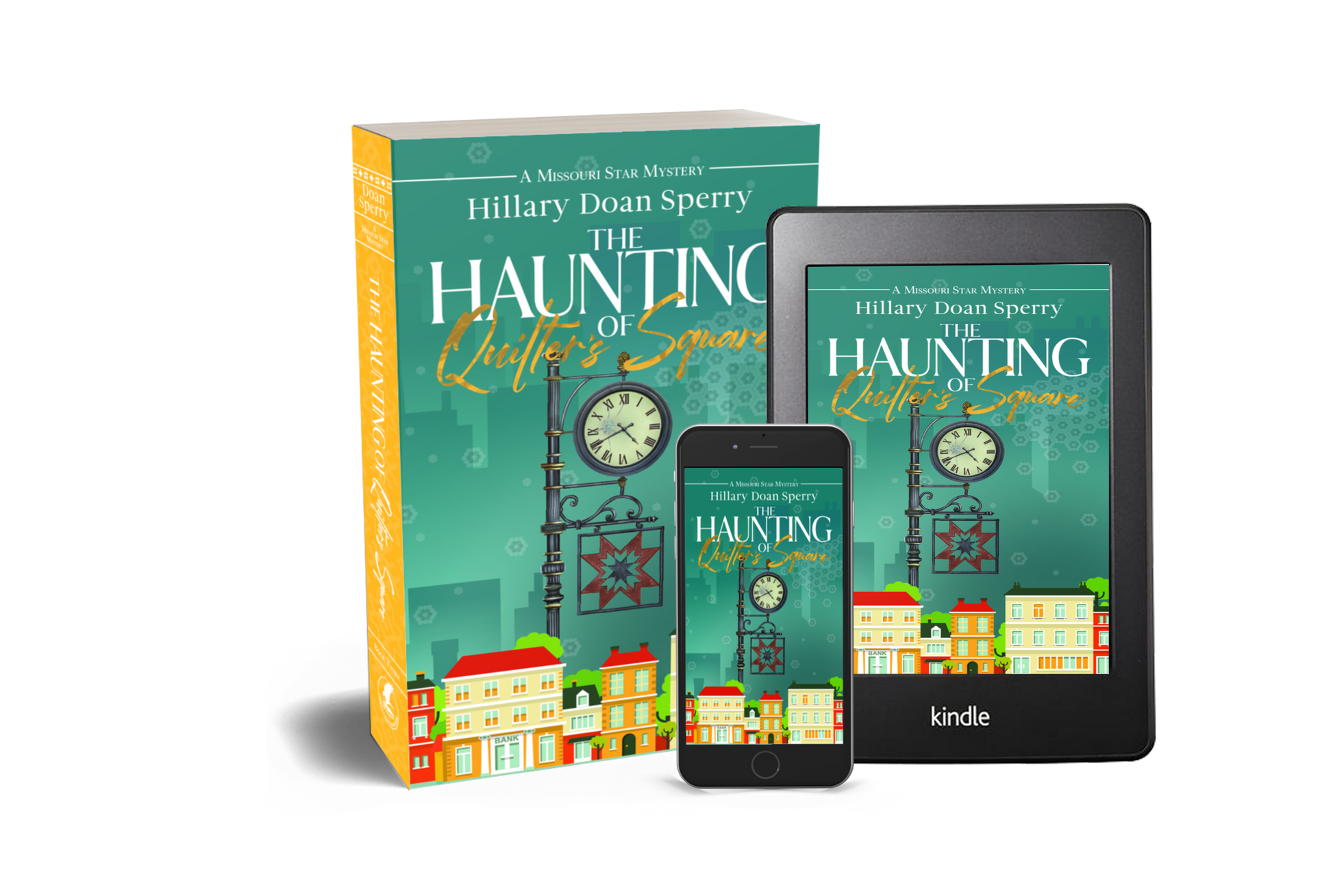 Book cover of 'The Haunting of Quilter's Square' by Hillary Doan Sperry with digital versions on a tablet and phone.